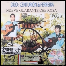 NDEVE GUARANTE CHE ROSA - DÚO CENTURIÓN FERREIRA - VOLUMEN 4